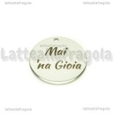 Ciondolo Mai 'na Gioia in acciaio inox 20mm