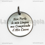 Ciondolo Non Parla la mia Lingua ma Comprende il Mio Cuore in acciaio inox 20mm